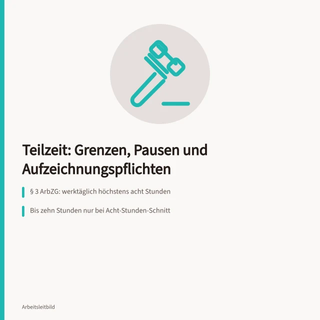 Teilzeit und Arbeitszeitgesetz: Grenzen, Pausen und Aufzeichnungspflichten im Überblick. Teilzeit gestalten mit Arbeitszeitgrenzen und Aufzeichnungspflichten